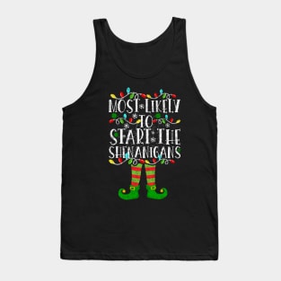 Most Likely To Start The Shenanigans Elf Christmas Family Tank Top